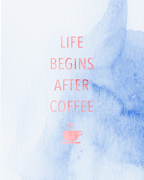 Life begins after coffee | aiwsolutions